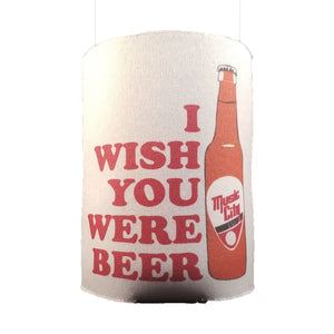 "Wish You Were Beer" Koozie
